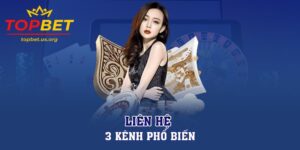 Liên hệ Topbet - Cầu nối kết nối nhanh chóng và hiệu quả 