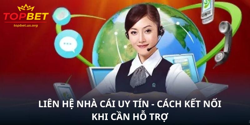Các kênh hỗ trợ nổi bật trong hệ thống chăm sóc khách hàng Topbet