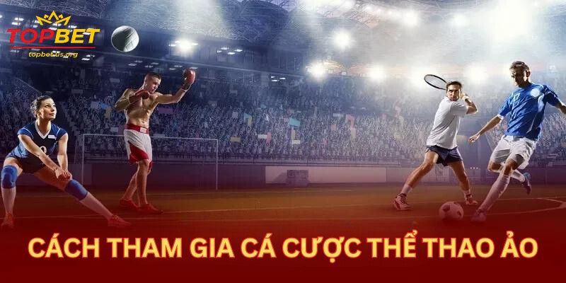 Cách đăng ký tham gia Thể thao ảo Topbet chỉ trong 1 phút