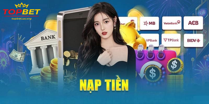 Vì sao nên hiểu rõ cách nạp tiền Topbet?