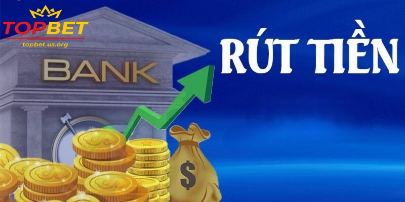 Vì sao người chơi cần biết rõ cách rút tiền Topbet?